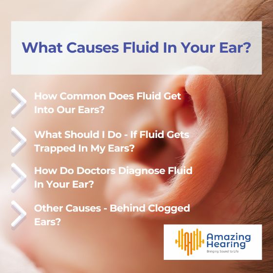 What Causes Fluid In Your Ear? - Amazing Hearing Group- Singapore