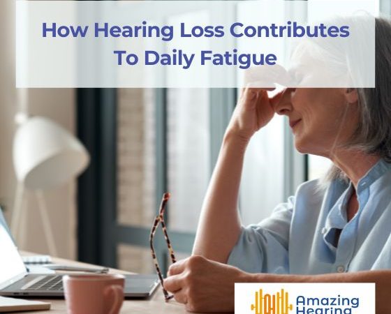 How Hearing Loss Contributes To Daily Fatigue