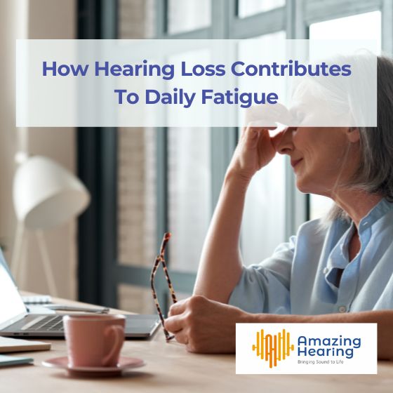 How Hearing Loss Contributes To Daily Fatigue