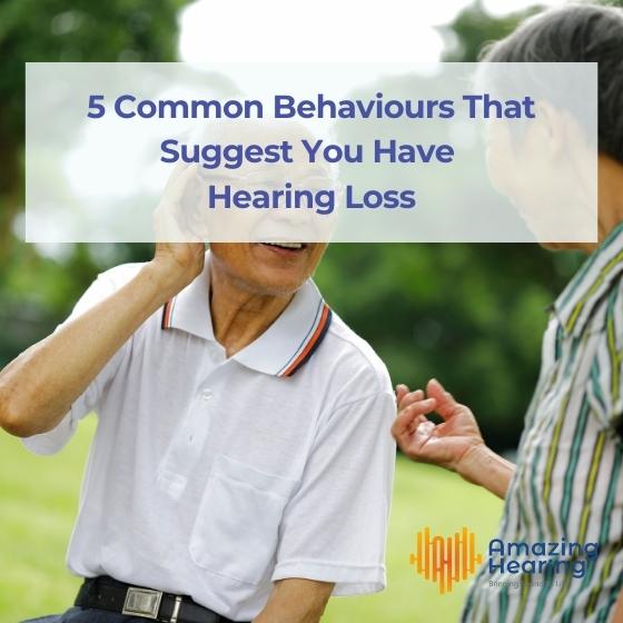 5 Common Behaviours That Suggest You Have Hearing Loss