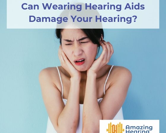 Can Wearing Hearing Aids Damage Your Hearing?