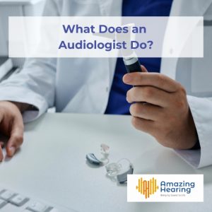 What Does an Audiologist Do? - Amazing Hearing Group- Singapore